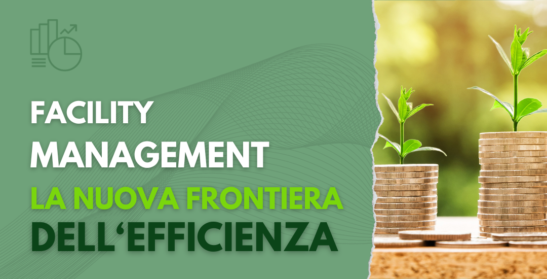 Facility Management - Ottimizzazione dei sistemi di lavoro e di gestione - salute e sicurezza, gestione energetica, partner business, relazioni esterne, back office, videosorveglianza, manodopera specializzata, formazione aziendale